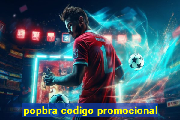 popbra codigo promocional